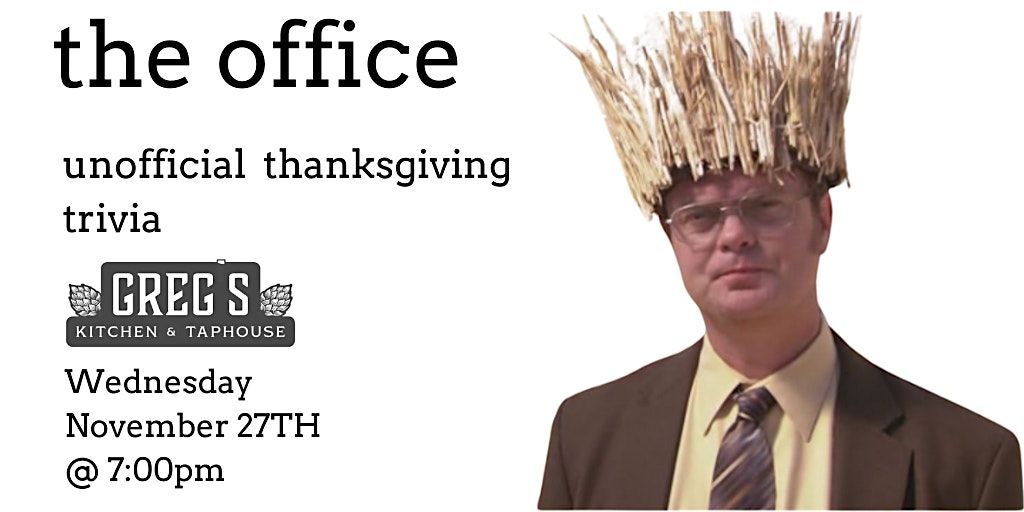 The Office  "Unofficial Thanksgiving" Trivia at Greg\u2019s Kitchen and Taphouse