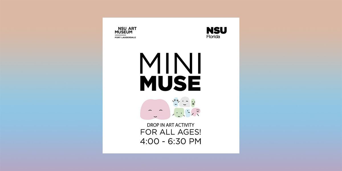 Mini Muse - FREE Art Making at NSU Art Museum