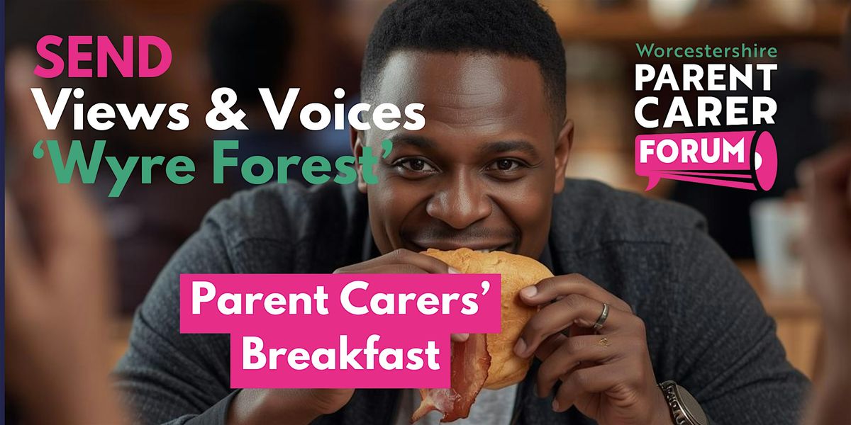 Breakfast at SEND Views & Voices 'Wyre Forest'