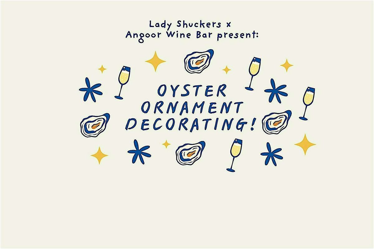 Oyster Ornament Decoupage with Lady Shuckers at Angoor Wine Bar!