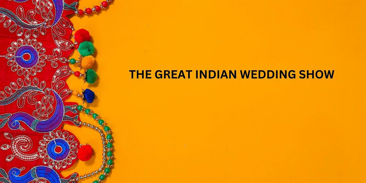 The Great Indian Wedding Show