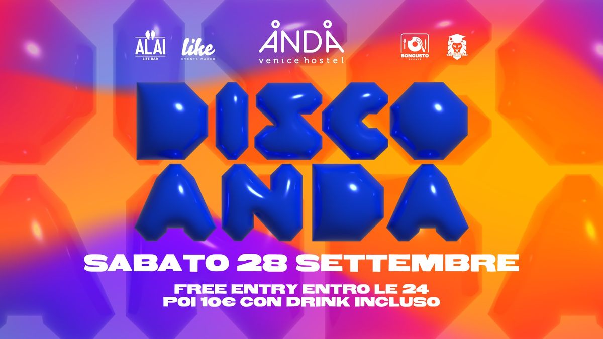 DISCO ANDA Venice Hostel \/ Sabato 28 Settembre \/ Free Entro Mezzanotte