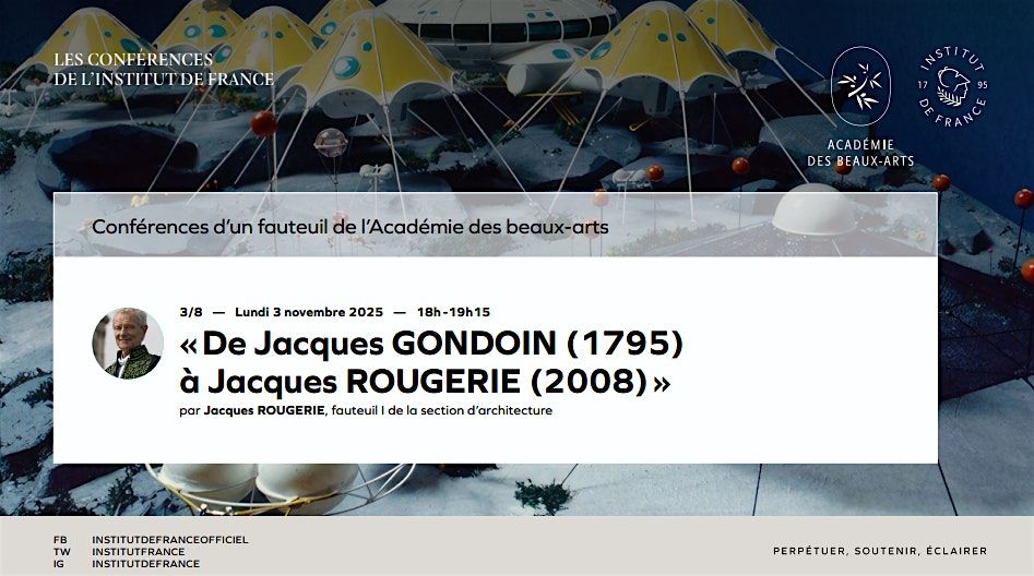 \u00abDe Jacques GONDOIN (1795) \u00e0 Jacques ROUGERIE (2008)\u00bb