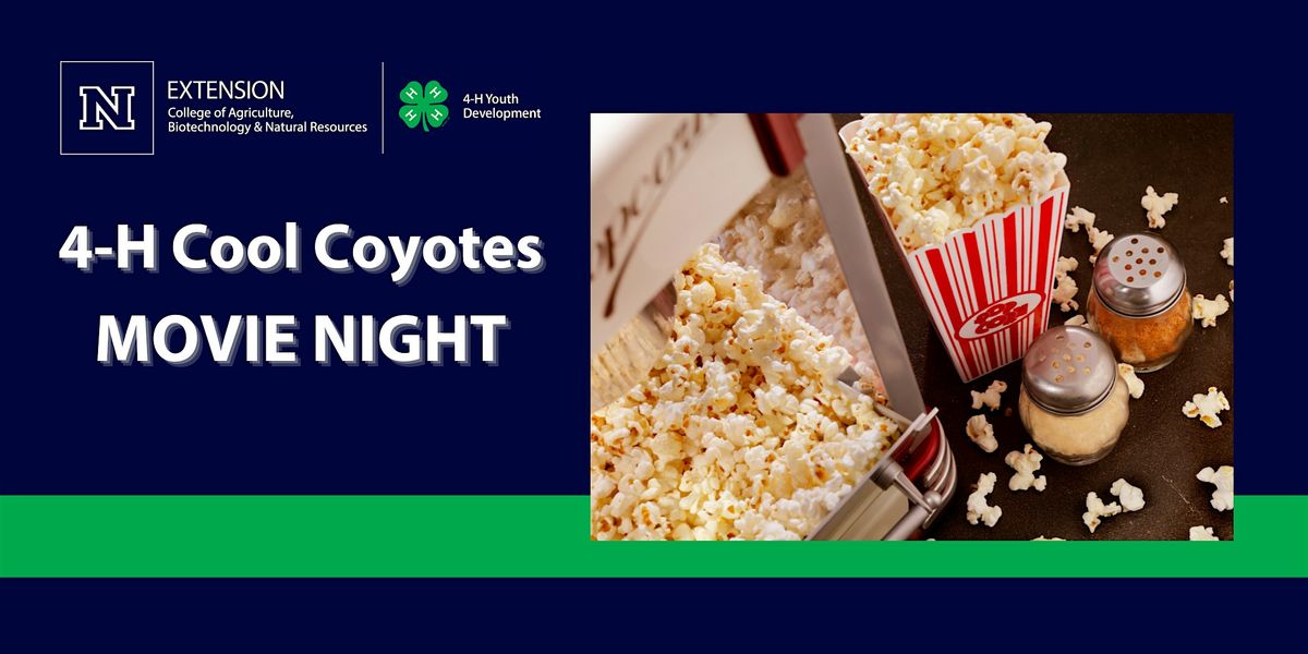 Movie Night with the 4-H Cool Coyotes