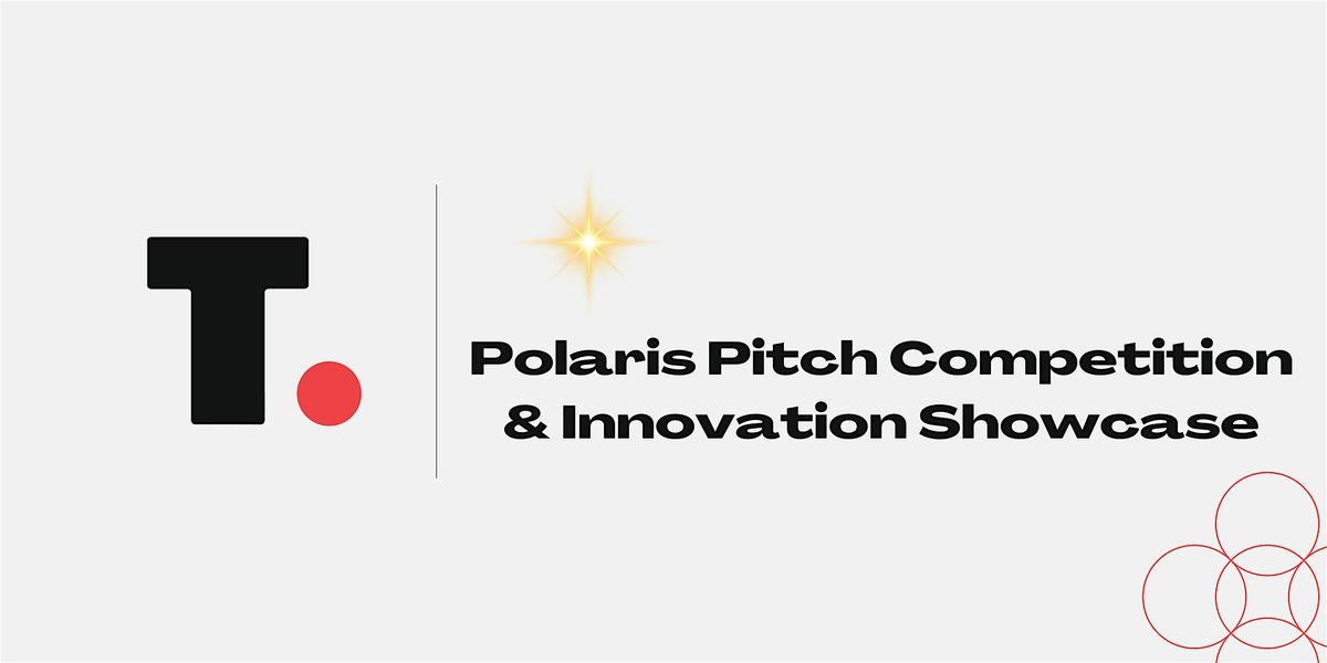 Polaris Pitch Competition & Showcase
