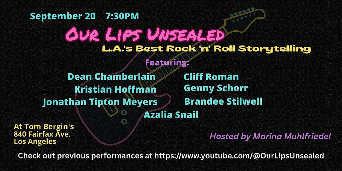 Our Lips Unsealed - Rock 'n' Roll Storytelling!