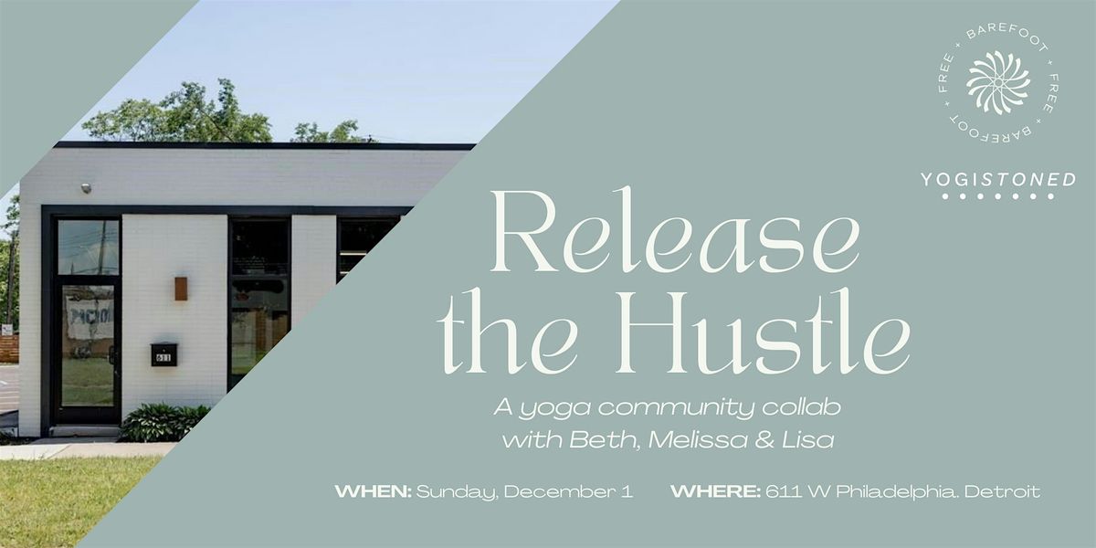 Release the Hustle - YOGA - community event