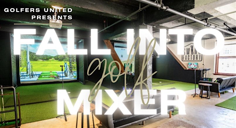 Fall into Golf Mixer: Indoor Golf Party & Mixer with Golfers United!