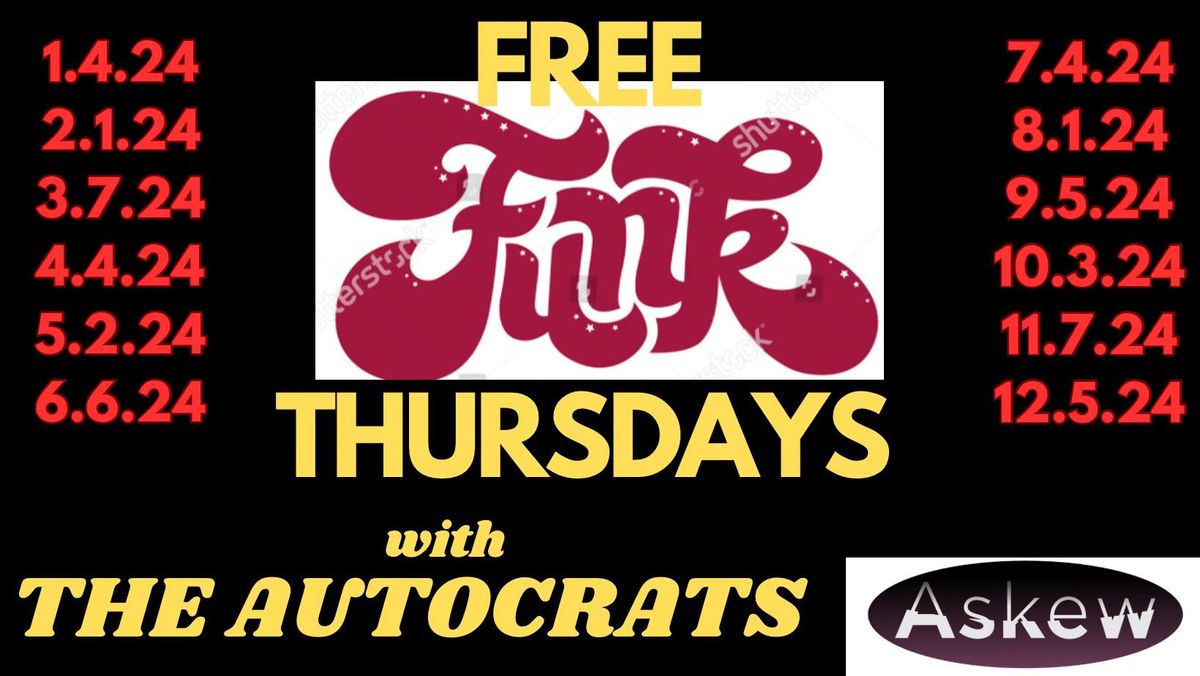 FREE FUNK THURSDAYS with The Autocrats at Askew!!