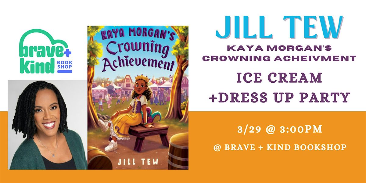 ICE CREAM & DRESS UP PARTY | Jill Tew's KAYA MORGAN'S CROWNING ACHIEVEMEN