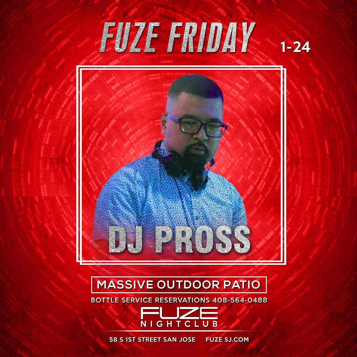 January 24TH FUZE FRIDAY'S   PROSS