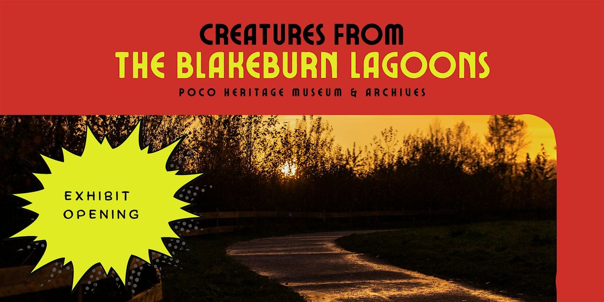 Creatures from the Blakeburn Lagoons - Exhibit Opening