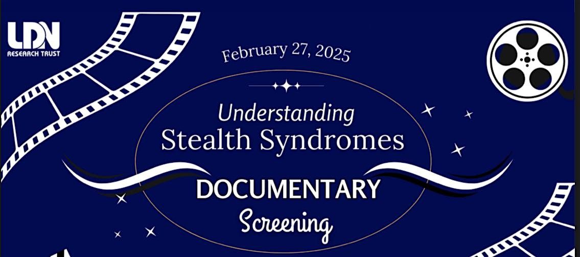 Exclusive Documentary Screening: Understanding Stealth Syndromes