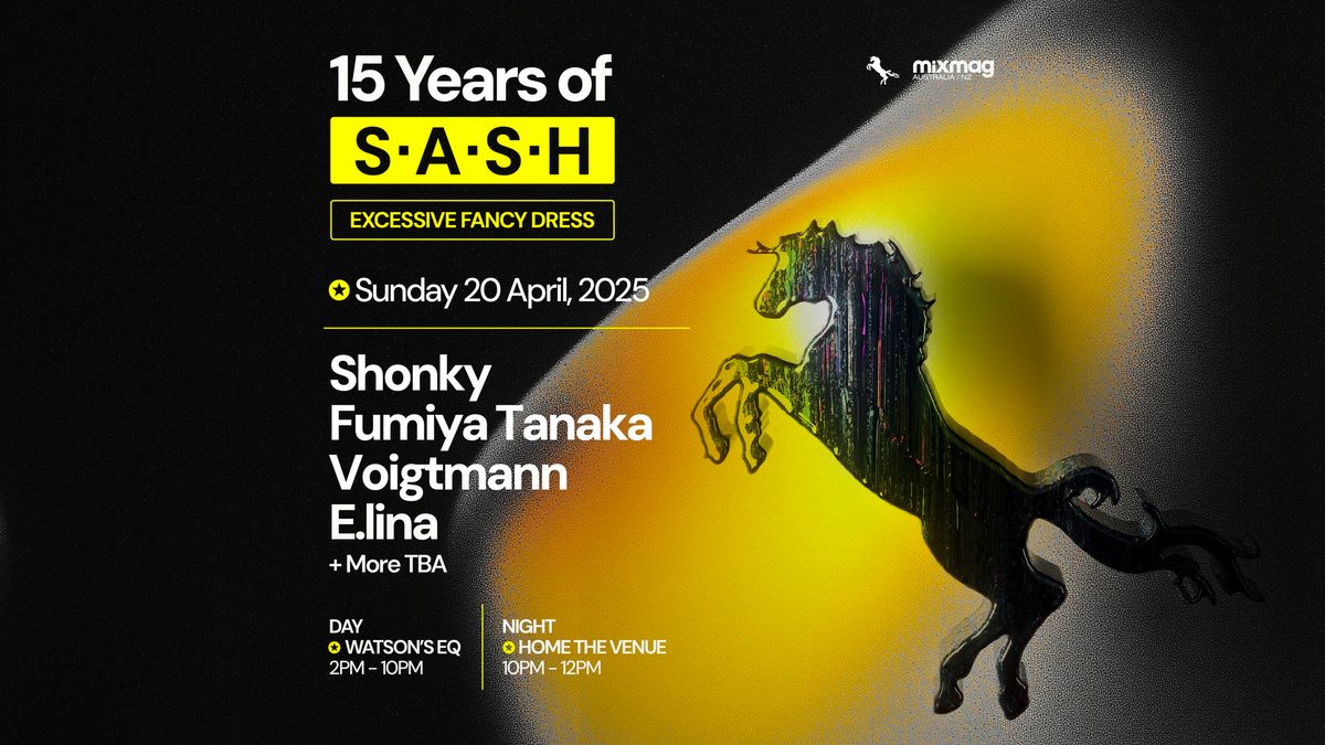 \u2605 15 Years Of S.A.S.H \u2605 Easter Long Weekend \u2605 Sunday April 20th \u2605