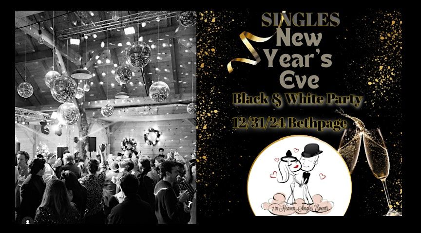 Singles only New Years Eve Black\/White Theme Dance Party All Ages