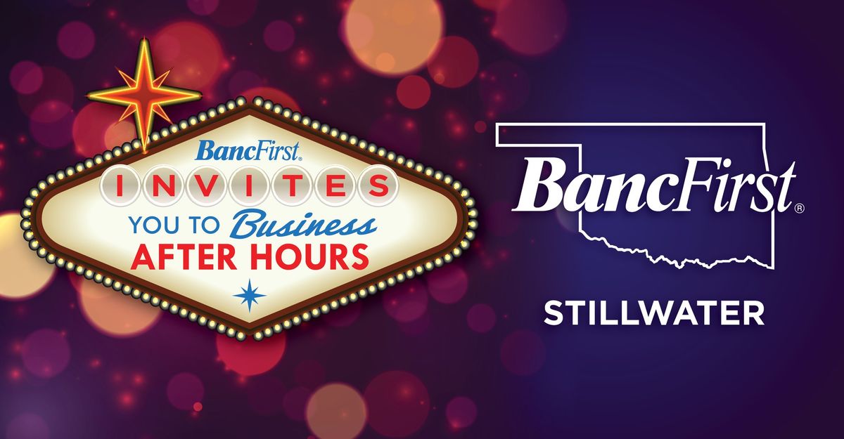 BancFirst Stillwater Business After Hours