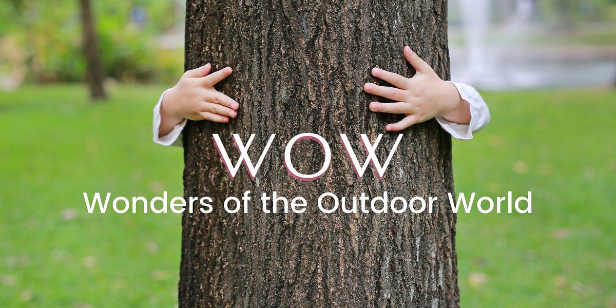 W.O.W.  Wonders of the Outdoor World