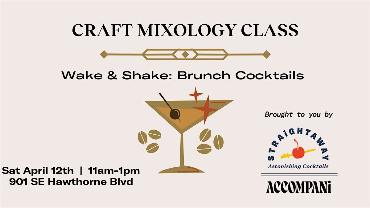 Craft Mixology Class- Wake & Shake: Brunch Cocktails