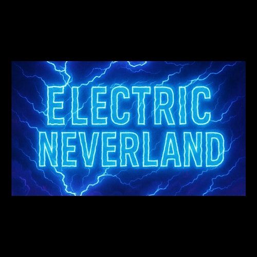ELECTRIC NEVERLAND: LIMITED FREE GUEST LIST