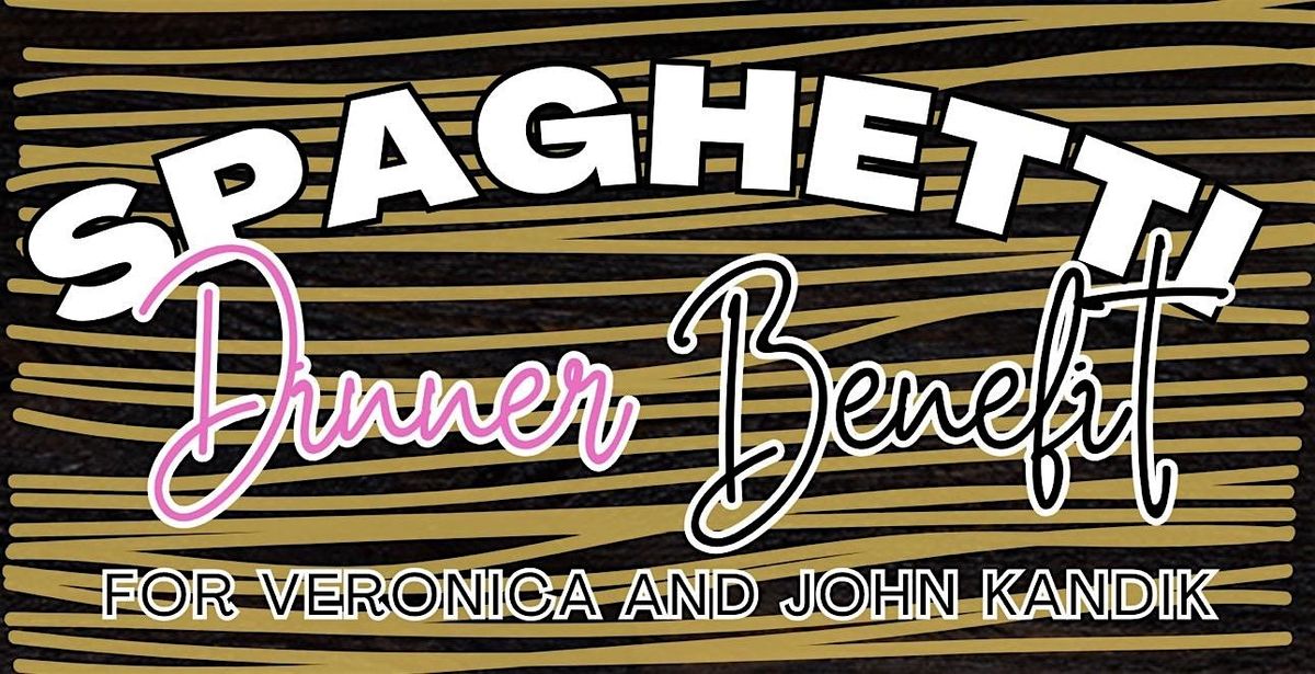 Spaghetti Dinner Benefit for the Kandik Family