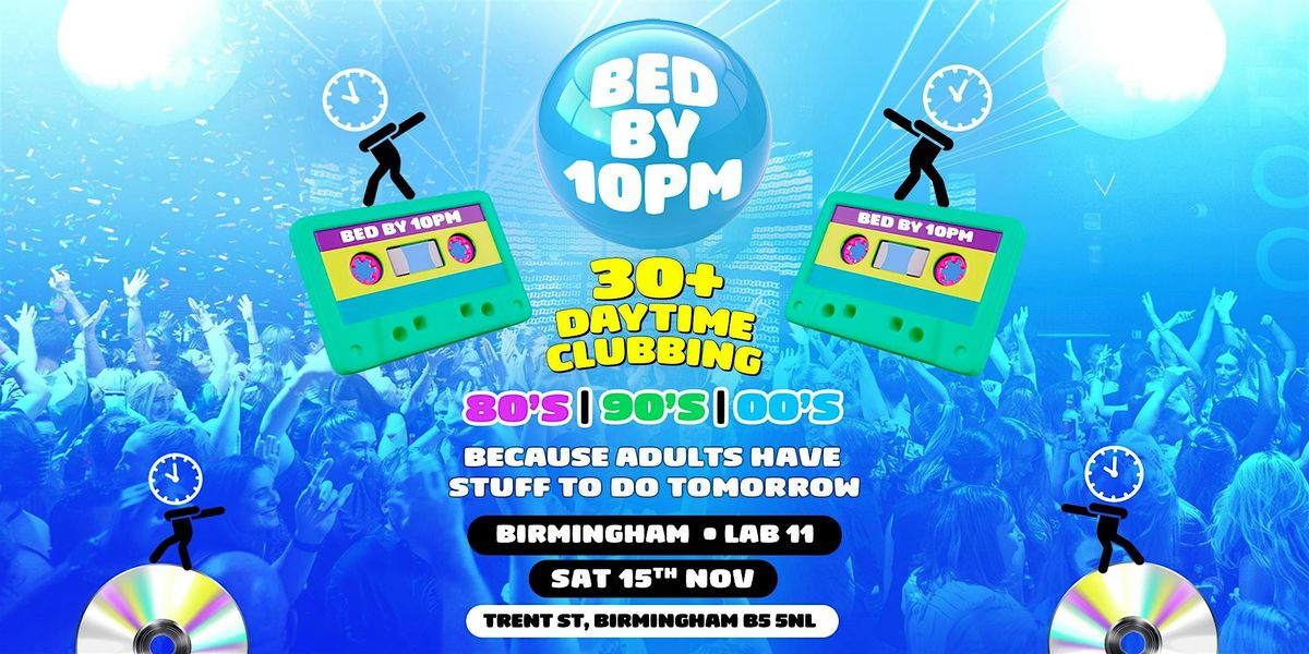 Bed By 10pm Is Coming To Birmingham!