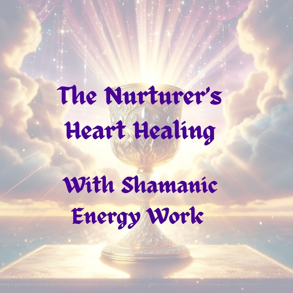 The Nurturer's Heart Healing (with Shamanic Energy Healing)