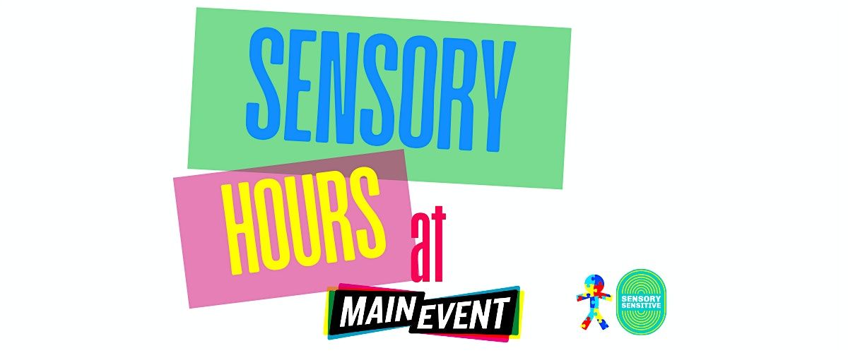 Sensory Night at Main Event \u2013 A Comfortable & Inclusive Experience!