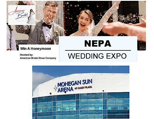 Northeast PA Biggest Bridal Show at Mohegan Sun Arena Wilkes-Barre