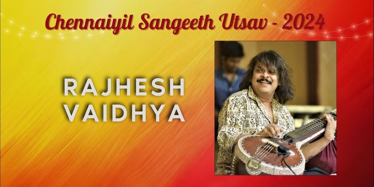 Chennaiyil Sangeeth Utsav 2024 - Rajhesh Vaidhya