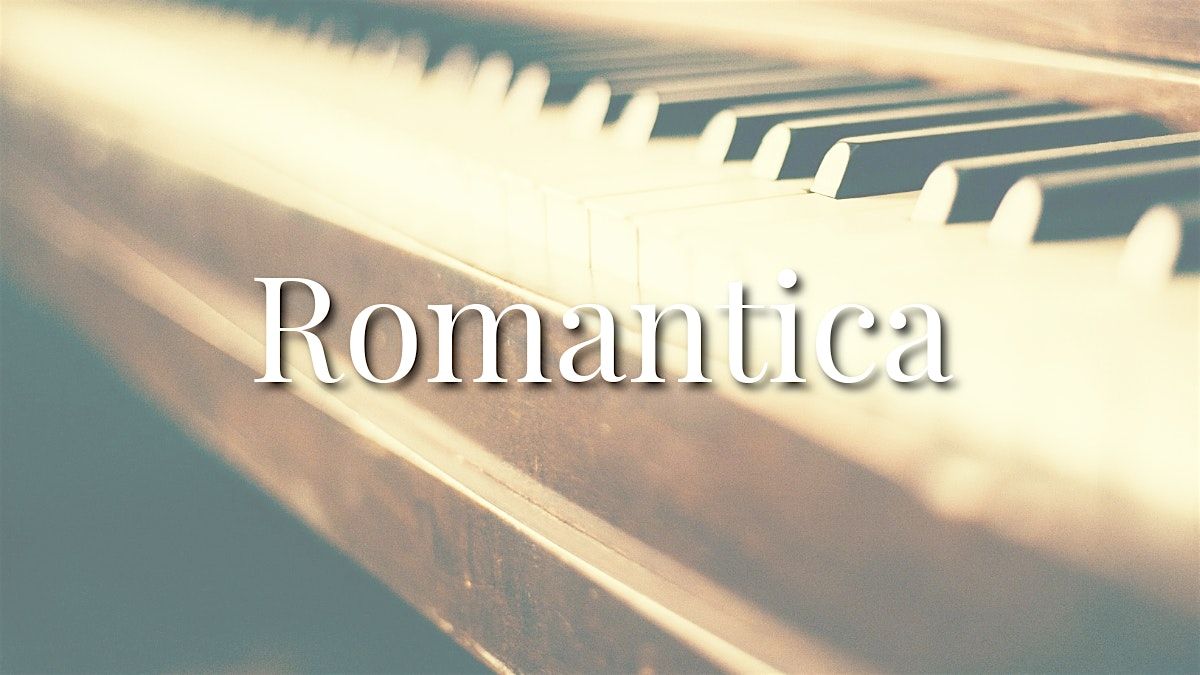 Romantica: An evening of music masterpieces by Rachmaninoff & Tchaikovsky.
