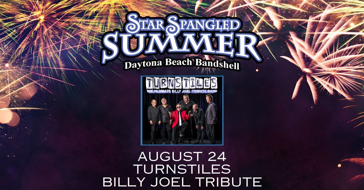 Star Spangled Summer Series: Turnstiles - Billy Joel Tribute