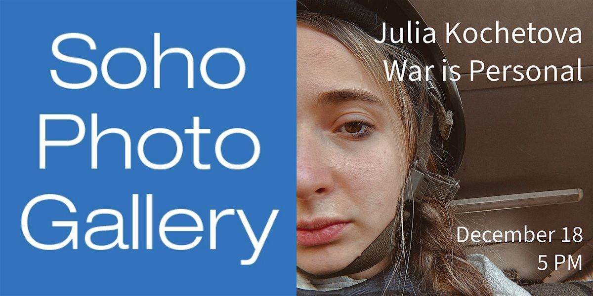 FREE Lecture: Julia Kochetova-War Is Personal: Russian invasion in photos