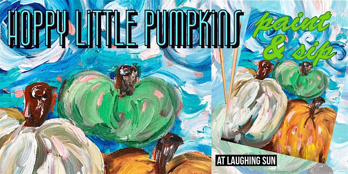 Hoppy Little Pumpkin Painting at Laughing Sun Brewing