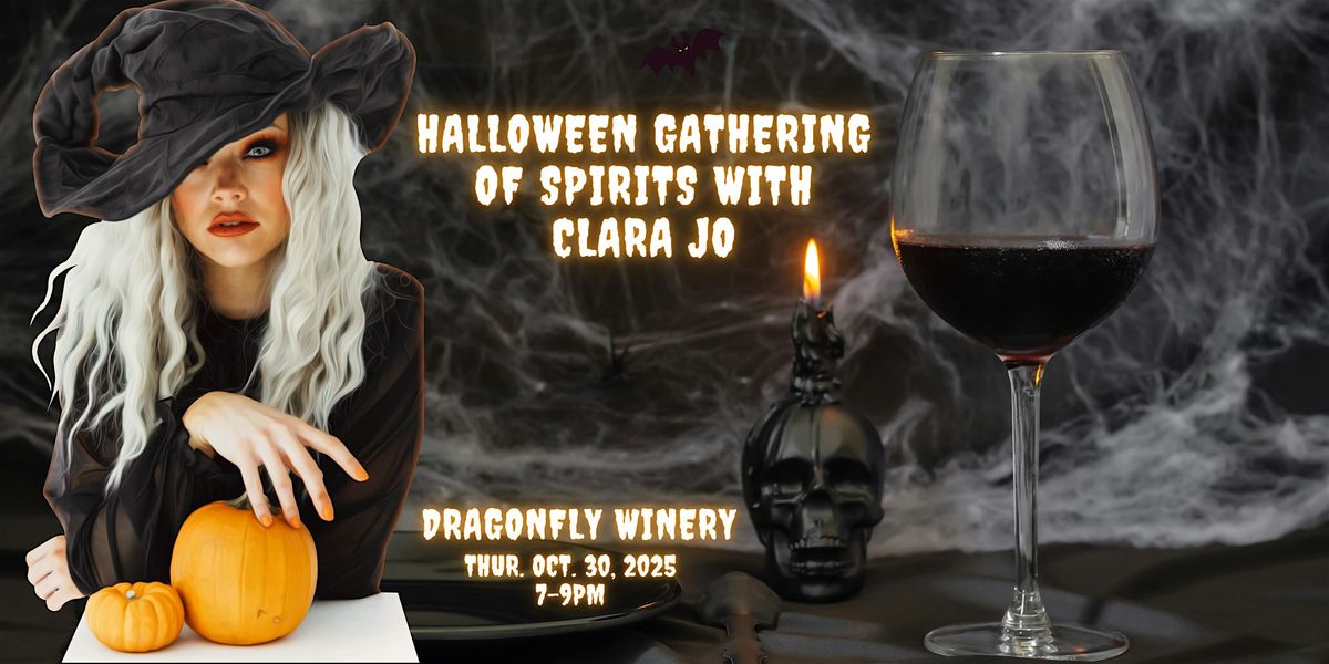 Halloween Gathering of Spirits w\/Clara Jo at Dragonfly Winery