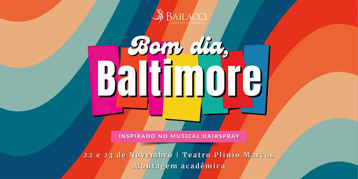 Bom dia, Baltimore!  - O Musical