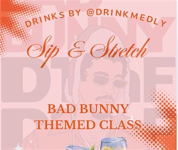 Bad Bunny Sip & Stretch