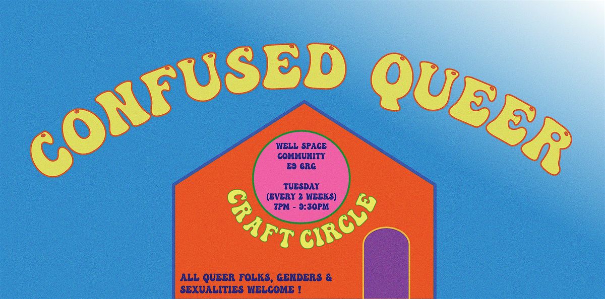 Confused Queer Craft Circle ( Xmas Celebration !!)