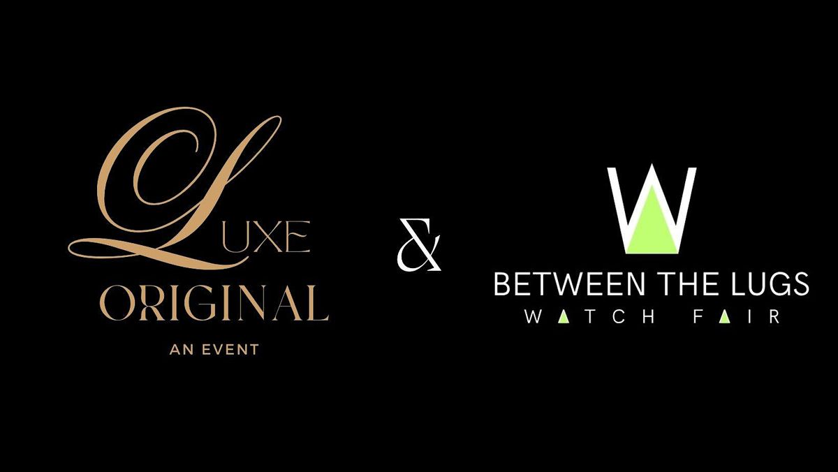 Luxe Original & Between the Lugs