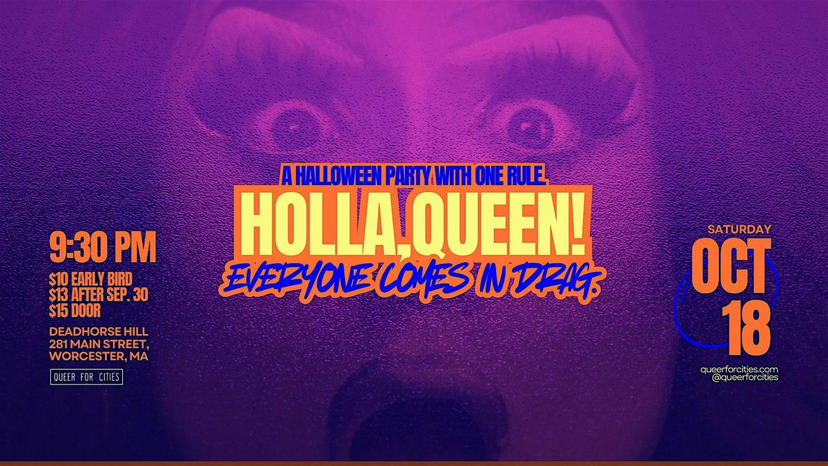 HOLLA,QUEEN! The Halloween Party Where Everyone Comes in Drag