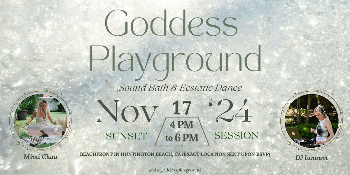 Goddess Playground: Sound Bath + Ecstatic Dance