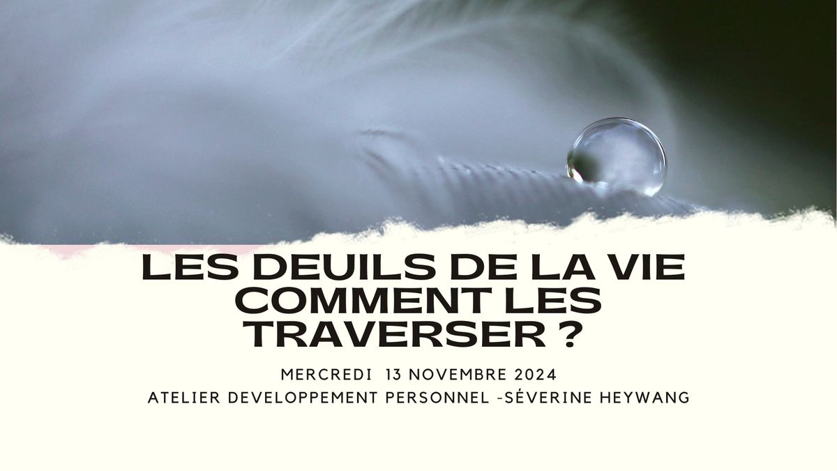 Les deuils de la vie, comment les traverser? atelier d'hypnose 