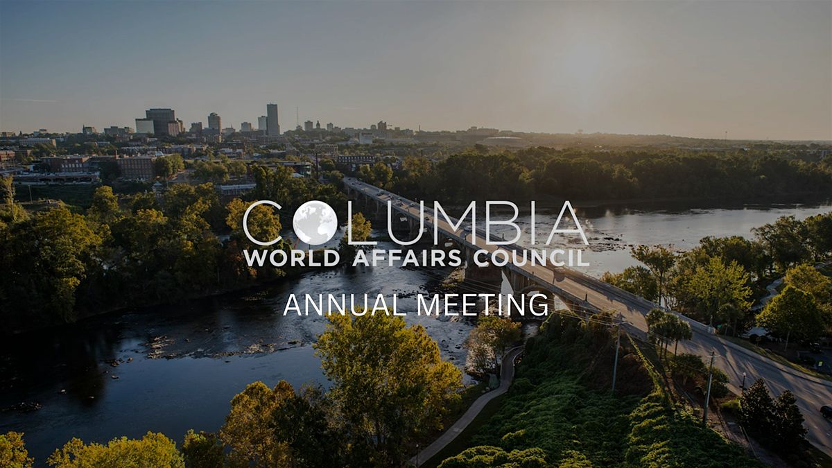 Columbia World Affairs Council Annual Meeting