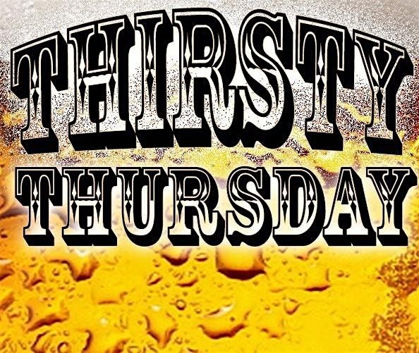 "THIRSTY THURSDAY" ***Happy Hour Drinks + ***Games + ***Music & More!!