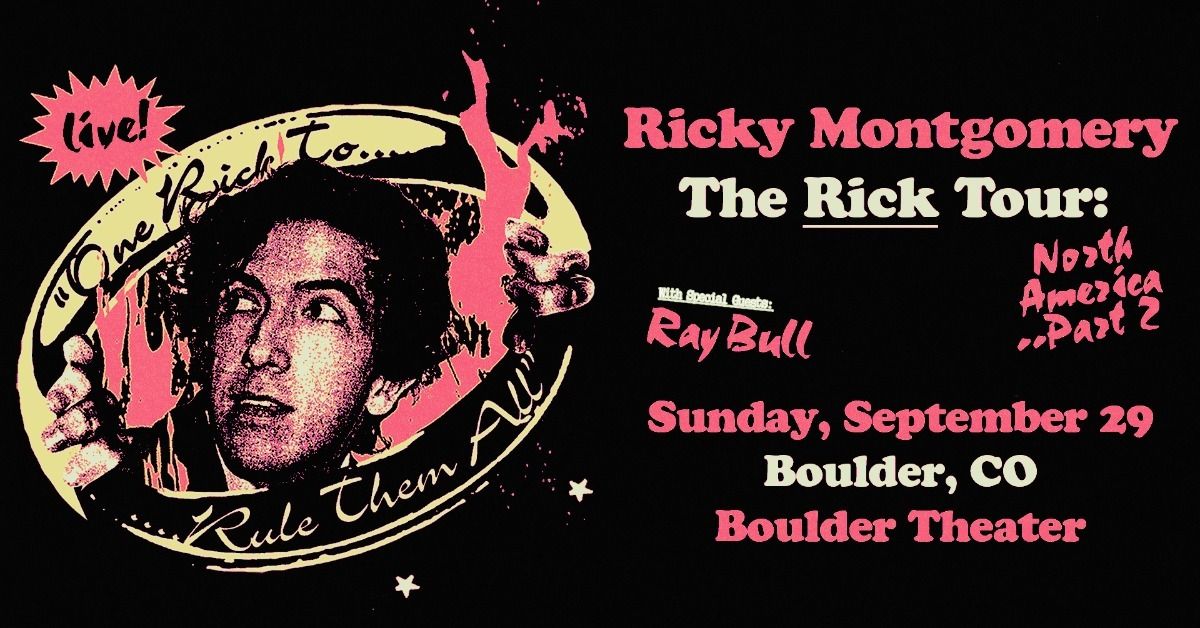 Ricky Montgomery - The Rick Tour: One Rick to Rule Them All with Ray Bull | Boulder Theater