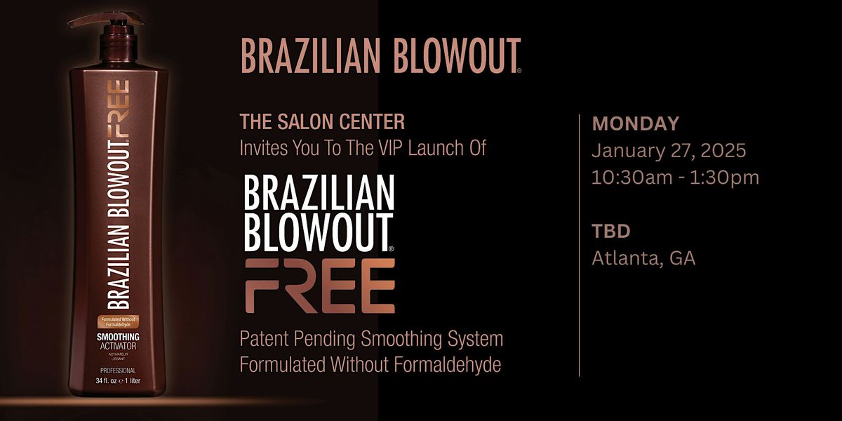 Brazilian Blowout FREE  VIP Launch - The Salon Center - Atlanta GA