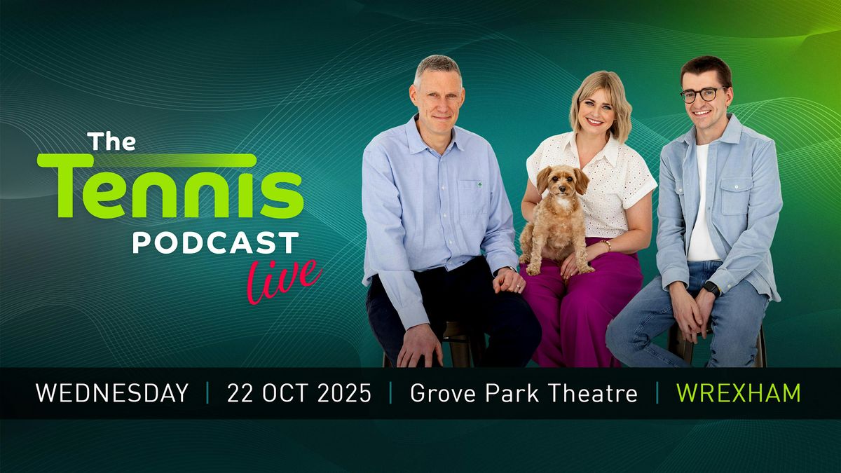 The Tennis Podcast - Live in Wrexham!