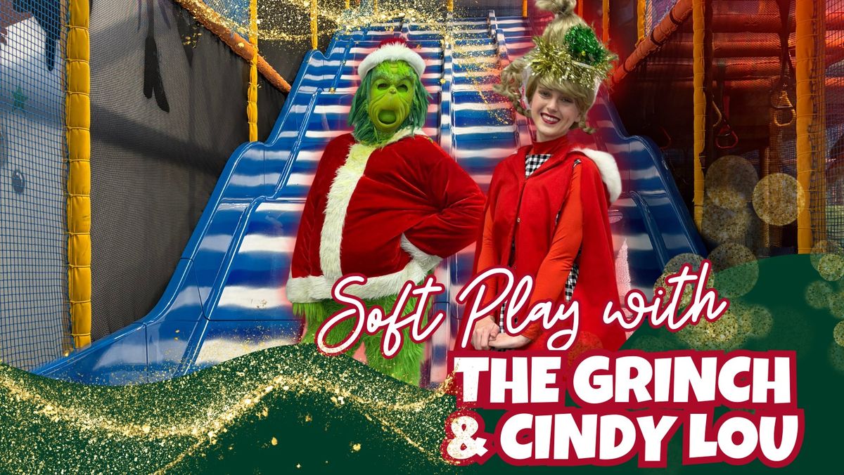 Soft Play with The Grinch and Cindy Lou - 20th December - 4pm