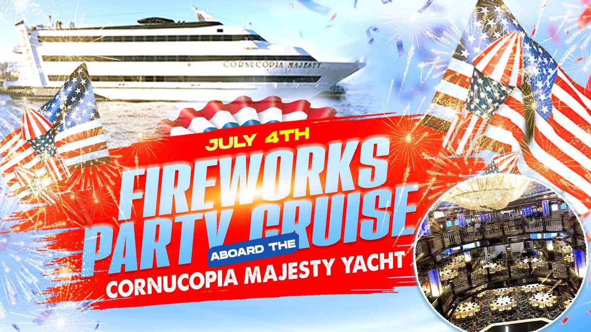 July 4th Fireworks Party Cruise aboard the Cornucopia Majesty