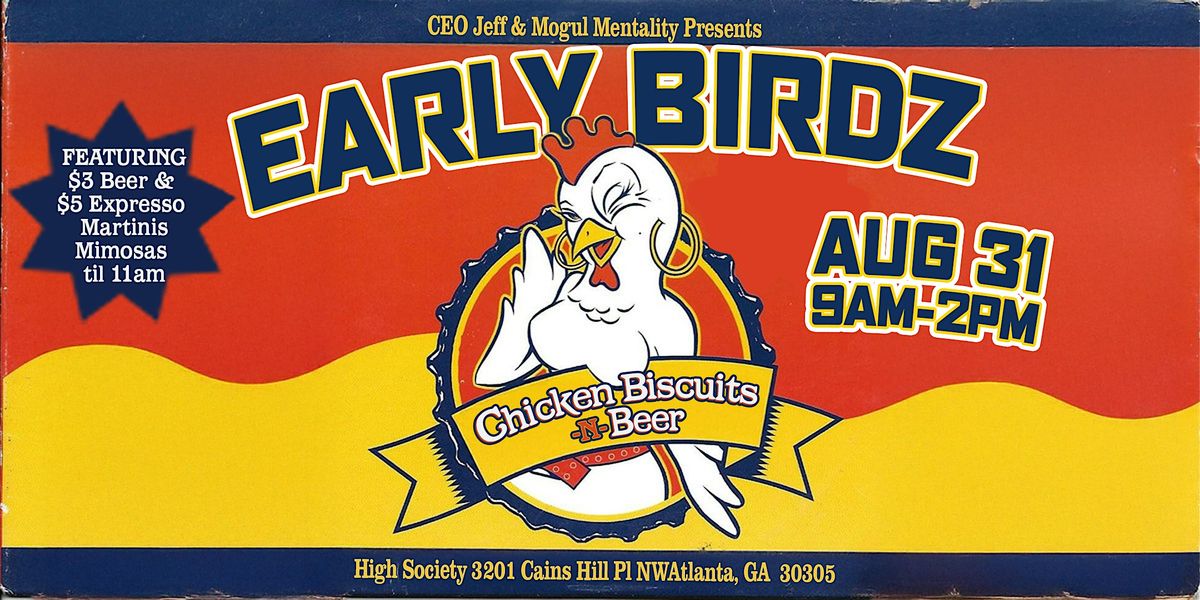 Early Birdz: Chicken Biscuitz & Beer Edition