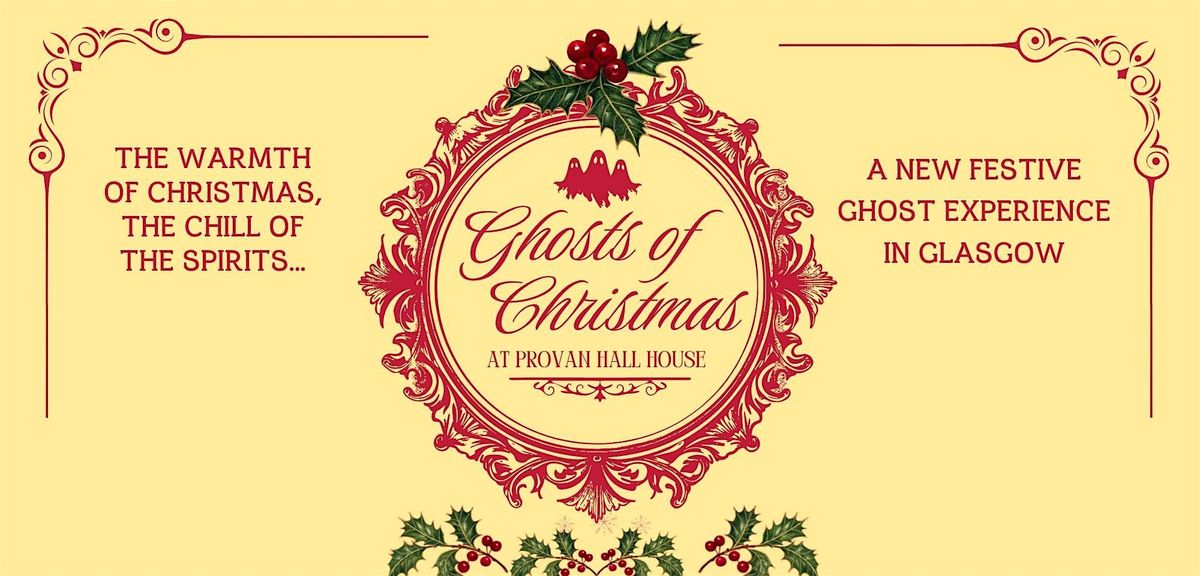Ghosts of Christmas at Provan Hall House